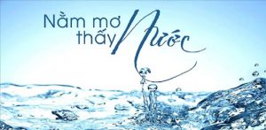 Giải mã chi tiết những giấc mơ thấy nước và con số tương ứng